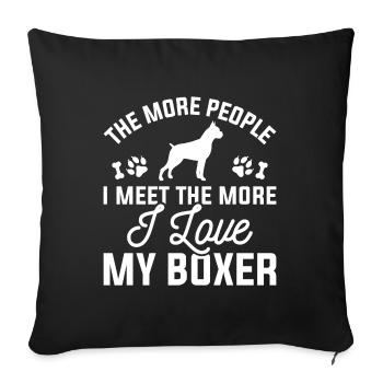 The More People I Meet The More I Love My Boxer - Sofa pillowcase 17,3'' x 17,3'' (45 x 45 cm) - black - Front