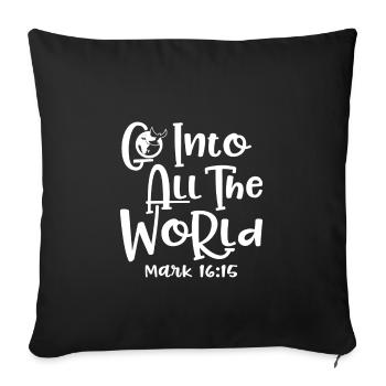 Le design chrétien entre dans le monde entier Marc 16:15 - Housse de coussin décorative 45 x 45 cm - noir - Devant