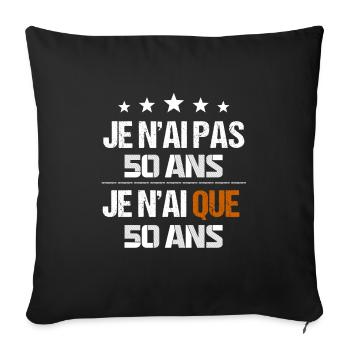 Je n'ai pas 50 ans - Housse de coussin décorative 45 x 45 cm - noir - Devant