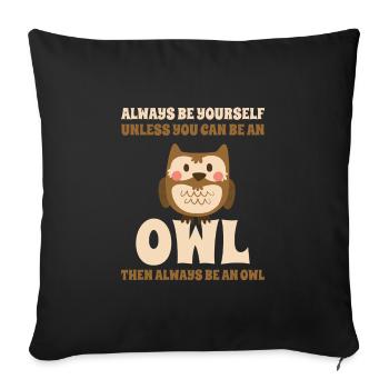 Always Be An Owl Cute Cute Owl Owl Friend - Sofa pillowcase 17,3'' x 17,3'' (45 x 45 cm) - black - Front