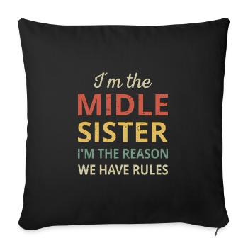 Passende Schwestern - Middle Sister Rules III - Sofakissenbezug 45 x 45 cm - Schwarz - Vorne