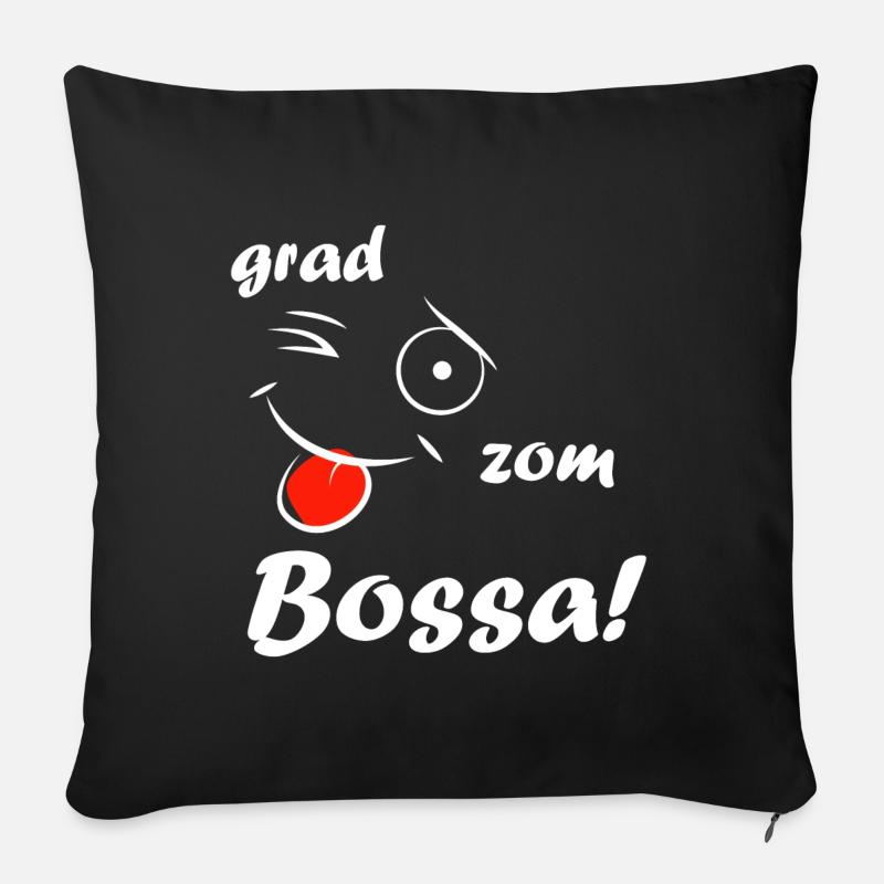 Grad zom Bossa! - white - Sofakissenbezug 45 x 45 cm - Schwarz