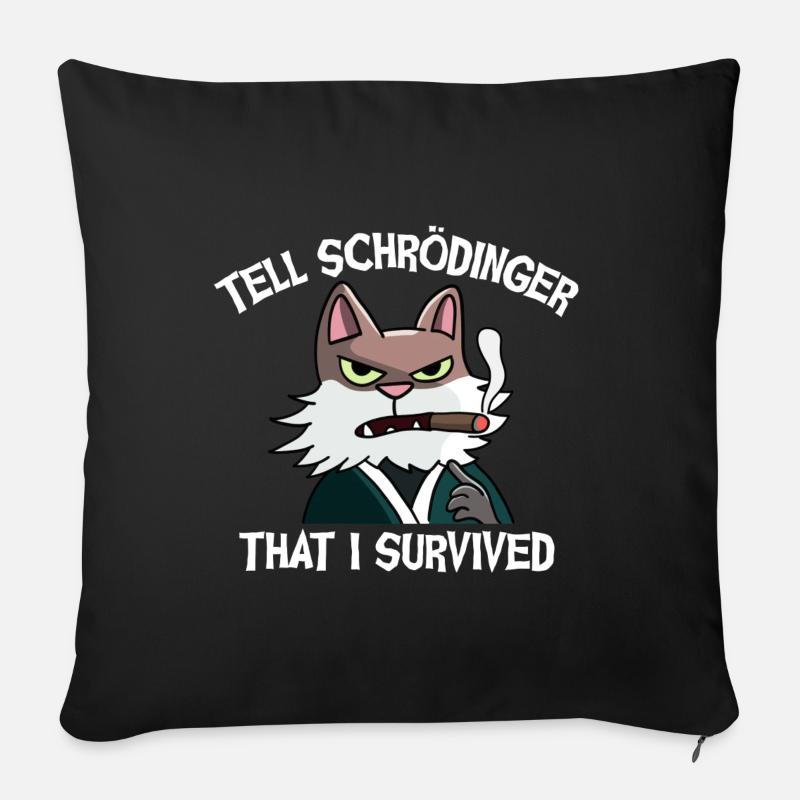 Dites à Schrödinger que j’ai survécu au chat de Schrödinger - Housse de coussin décorative 45 x 45 cm - noir