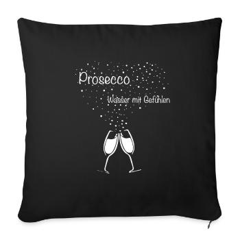 Prosecco – Wasser mit Emotion – Sekt in Sektgläser - Sofakissenbezug 45 x 45 cm - Schwarz - Vorne