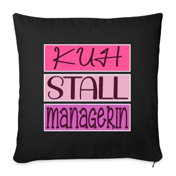 KUH STALL MANAGERIN - LANDWIRTIN BAUERNHOF - Sofakissenbezug 45 x 45 cm - Schwarz - Vorne