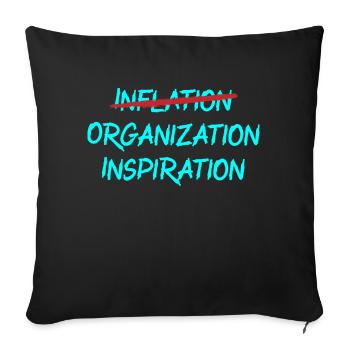 Inflation - Organisation - Inspiration - Sofakissenbezug 45 x 45 cm - Schwarz - Vorne