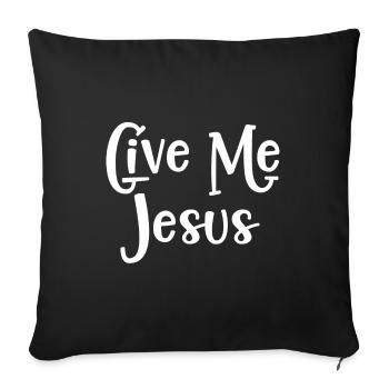 Le design chrétien donne-moi Jésus - Housse de coussin décorative 45 x 45 cm - noir - Devant