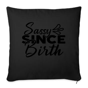 Sassy Since Birth - Sofa pillowcase 17,3'' x 17,3'' (45 x 45 cm) - black - Front
