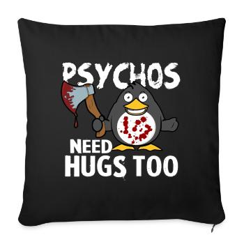 Psychos need Hugs too - Sofakissenbezug 45 x 45 cm - Schwarz - Vorne