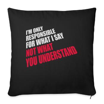 ce que je dis citation - Housse de coussin décorative 45 x 45 cm - noir - Devant