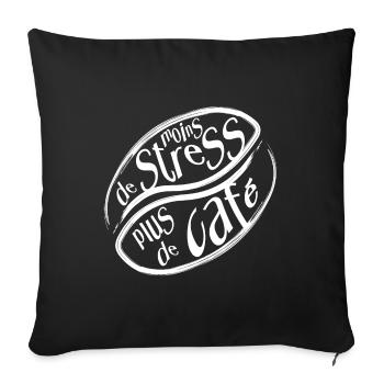 Moins de Stress, Plus de Café - Citation - Housse de coussin décorative 45 x 45 cm - noir - Devant