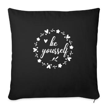 be yourself - Sofa pillowcase 17,3'' x 17,3'' (45 x 45 cm) - black - Front