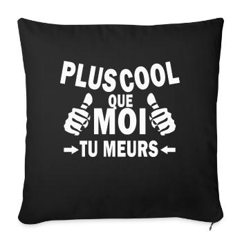 plus cool que moi tu meurs / super cool - Housse de coussin décorative 45 x 45 cm - noir - Devant
