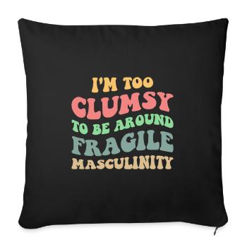 Too Clumsy To Be Around Fragile Masculinity V - Sofa pillowcase 17,3'' x 17,3'' (45 x 45 cm) - black - Front