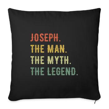 Joseph Vorname The Man The Myth The Legend - Sofakissenbezug 45 x 45 cm - Schwarz - Vorne
