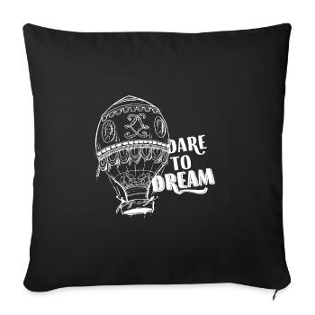 Dare To Dream - Sofa pillowcase 17,3'' x 17,3'' (45 x 45 cm) - black - Front