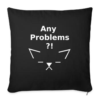 Any Problems, lustige Tees - Sofakissenbezug 45 x 45 cm - Schwarz - Vorne