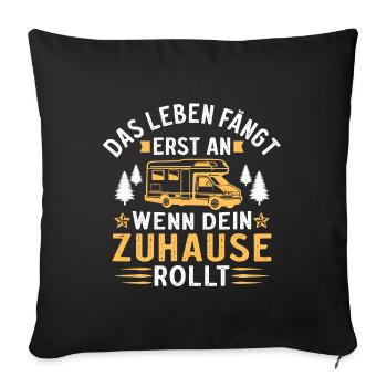 das leben fängt erst an wenn dein zuhause rollt - Sofakissenbezug 45 x 45 cm - Schwarz - Vorne