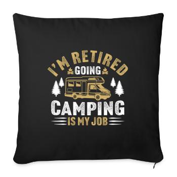 I'm retired going camping is my job motorhome - Sofa pillowcase 17,3'' x 17,3'' (45 x 45 cm) - black - Front