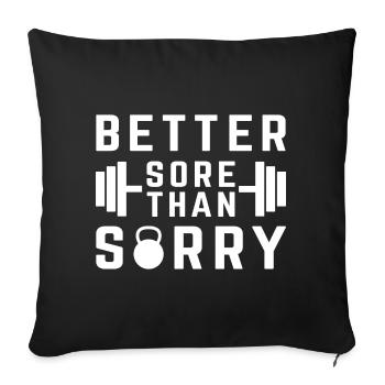 Better Sore Than Sorry - Sofa pillowcase 17,3'' x 17,3'' (45 x 45 cm) - black - Front