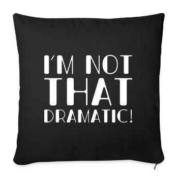Je ne suis pas si dramatique - Housse de coussin décorative 45 x 45 cm - noir - Devant