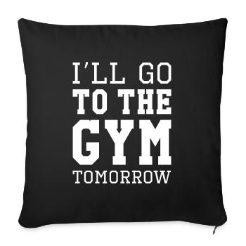 Ich gehe morgen ins Fitnessstudio - Sofakissenbezug 45 x 45 cm - Schwarz - Vorne