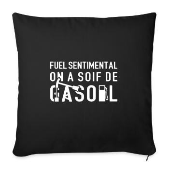 FUEL SENTIMENTAL, ON A SOIF DE GASOIL ! - Housse de coussin décorative 45 x 45 cm - noir - Devant