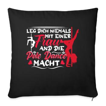 Pole Dance Lege dich niemals mit uns an - Sofakissenbezug 45 x 45 cm - Schwarz - Vorne