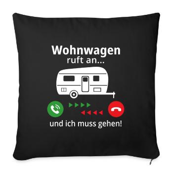 Wohnwagen ruft an und ich muss gehen! - Sofakissenbezug 45 x 45 cm - Schwarz - Vorne