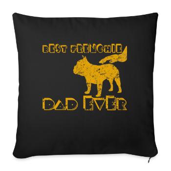 Best Frenchie Dad Ever French Bulldog Papa - Sofa pillowcase 17,3'' x 17,3'' (45 x 45 cm) - black - Front