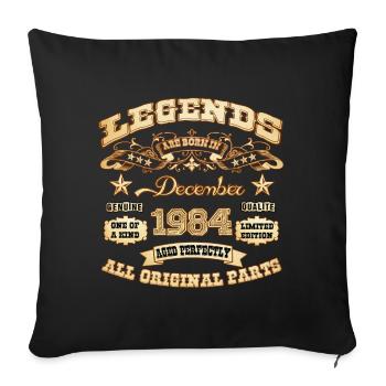 Legends are born in December 1984 - Sofa pillowcase 17,3'' x 17,3'' (45 x 45 cm) - black - Front