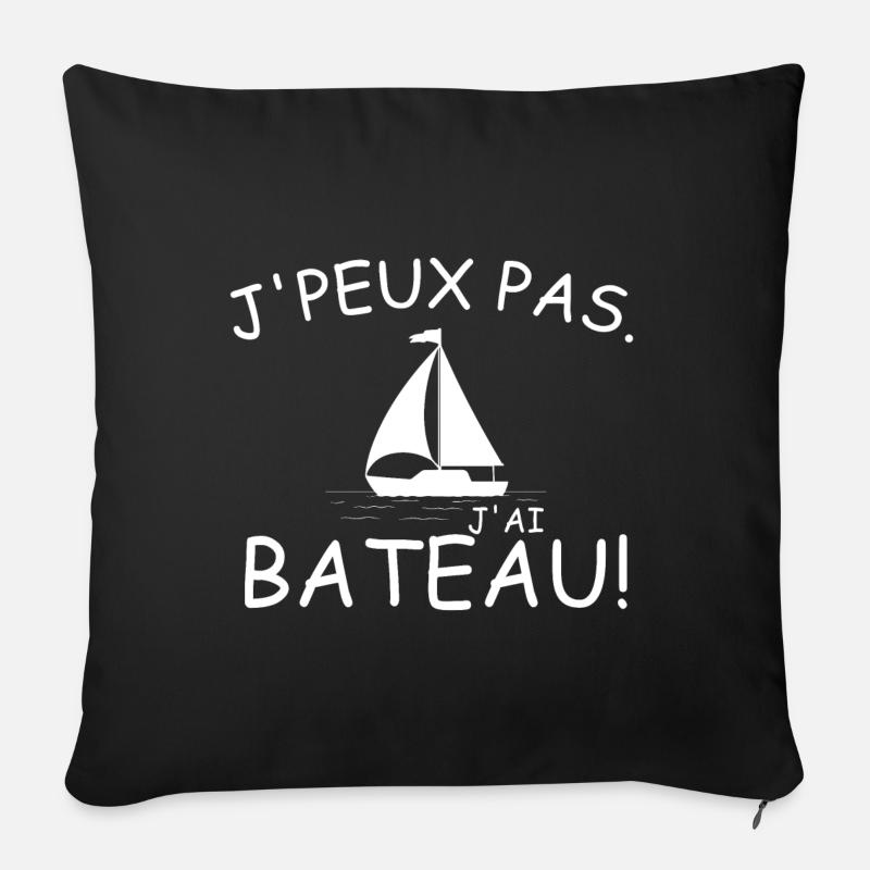 Je peux pas j ai BATEAU - Housse de coussin décorative 45 x 45 cm - noir