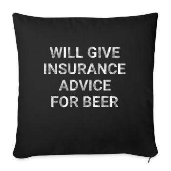 Will Give Insurance Advice for Beer - Sofa pillowcase 17,3'' x 17,3'' (45 x 45 cm) - black - Front