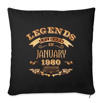 Legends are born in January 1980 - Sofa pillowcase 17,3'' x 17,3'' (45 x 45 cm) - black - Front