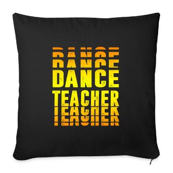 dance teacher design - Sofa pillowcase 17,3'' x 17,3'' (45 x 45 cm) - black - Front
