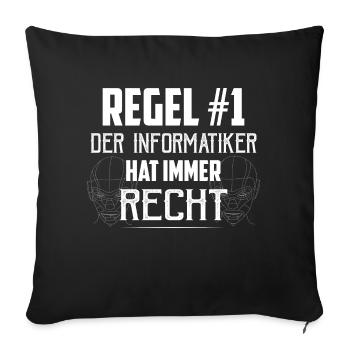 Regel #1: Der Informatiker hat immer recht It Prog - Sofakissenbezug 45 x 45 cm - Schwarz - Vorne