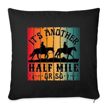 IT S ANOTHER HALF MILE OR SO - Sofa pillowcase 17,3'' x 17,3'' (45 x 45 cm) - black - Front