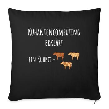 Quantencomputing mit Kühen Lustig Geschenk Kuhbit - Sofakissenbezug 45 x 45 cm - Schwarz - Vorne