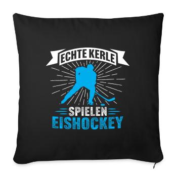 Echte Kerle spielen Eishockey Eishockeyspieler - Sofakissenbezug 45 x 45 cm - Schwarz - Vorne