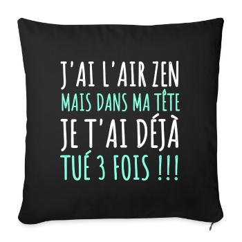 J'ai l' air zen humour phrase drôle cadeau homme - Housse de coussin décorative 45 x 45 cm - noir - Devant