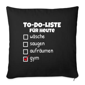 lustige To-do-Liste Gym T-shirt Gym Rat Priorität - Sofakissenbezug 45 x 45 cm - Schwarz - Vorne