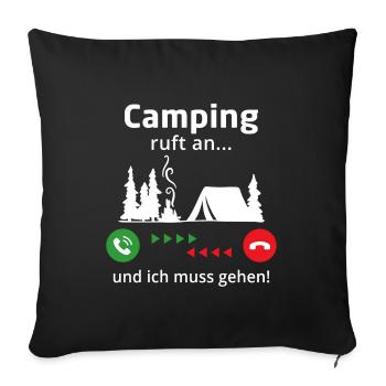 camping ruft an und ich muss gehen - Sofakissenbezug 45 x 45 cm - Schwarz - Vorne