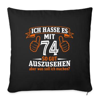 74 Jahre Geschenk 74. Geburtstag Lustig Geschenk - Sofakissenbezug 45 x 45 cm - Schwarz - Vorne