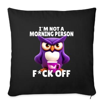 Je ne suis pas une personne du matin qui s’énerve le matin - Housse de coussin décorative 45 x 45 cm - noir - Devant