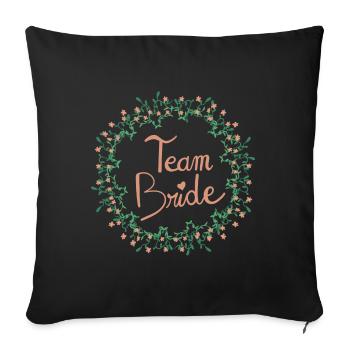 Team bride - bachelorette party life young girl - Sofa pillowcase 17,3'' x 17,3'' (45 x 45 cm) - black - Front