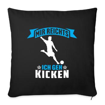 mir reichts ich geh kicken fußball fußballer - Sofakissenbezug 45 x 45 cm - Schwarz - Vorne