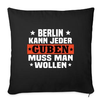 Berlin kann jeder Guben muss man wollen - Sofakissenbezug 45 x 45 cm - Schwarz - Vorne
