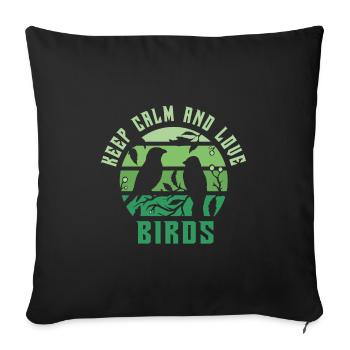 Keep calm and love birds - Sofa pillowcase 17,3'' x 17,3'' (45 x 45 cm) - black - Front