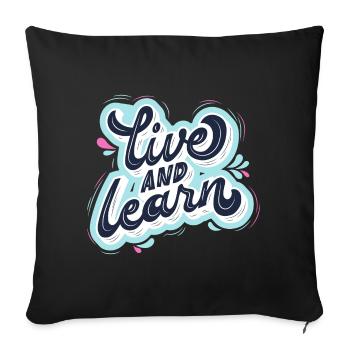 live and learn - Sofakissenbezug 45 x 45 cm - Schwarz - Vorne