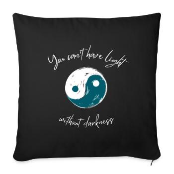 Yin Yang vous ne pouvez pas avoir de lumière sans obscurité - Housse de coussin décorative 45 x 45 cm - noir - Devant